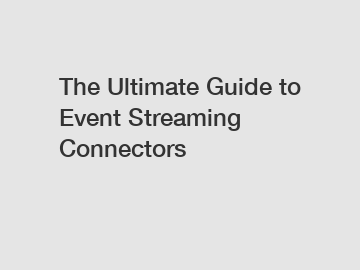 The Ultimate Guide to Event Streaming Connectors