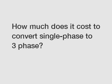 How much does it cost to convert single-phase to 3 phase?