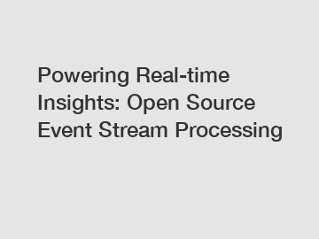 Powering Real-time Insights: Open Source Event Stream Processing