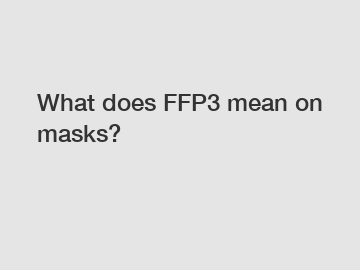 What does FFP3 mean on masks?