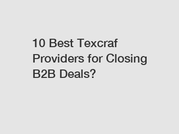 10 Best Texcraf Providers for Closing B2B Deals?