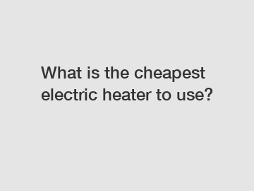What is the cheapest electric heater to use?