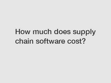 How much does supply chain software cost?