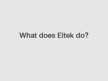 What does Eltek do?