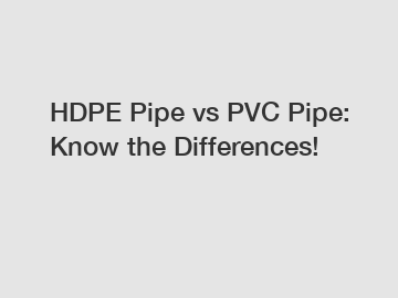 HDPE Pipe vs PVC Pipe: Know the Differences!
