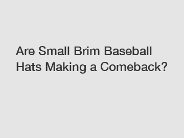 Are Small Brim Baseball Hats Making a Comeback?