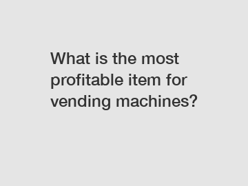 What is the most profitable item for vending machines?