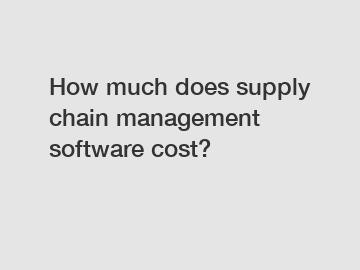 How much does supply chain management software cost?