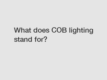What does COB lighting stand for?