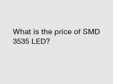 What is the price of SMD 3535 LED?