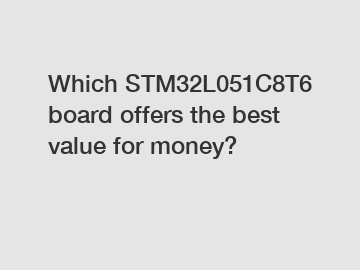 Which STM32L051C8T6 board offers the best value for money?