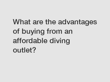 What are the advantages of buying from an affordable diving outlet?