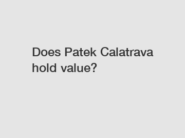 Does Patek Calatrava hold value?