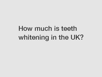 How much is teeth whitening in the UK?