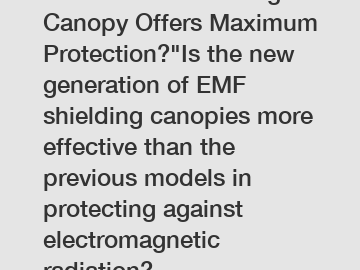 Which EMF Shielding Canopy Offers Maximum Protection?